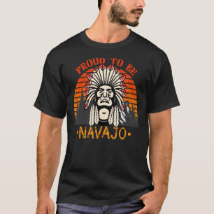 Proud To Be Navajo Native American T-Shirt