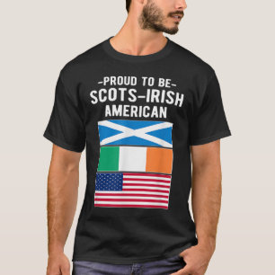 Proud To Be Scots-Irish American T-Shirt