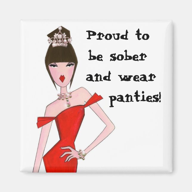 Proud To Be Sober And Wear Panties! Magnet (Front)