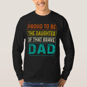 Proud To Be The Daughter Dad Daughter T-Shirt