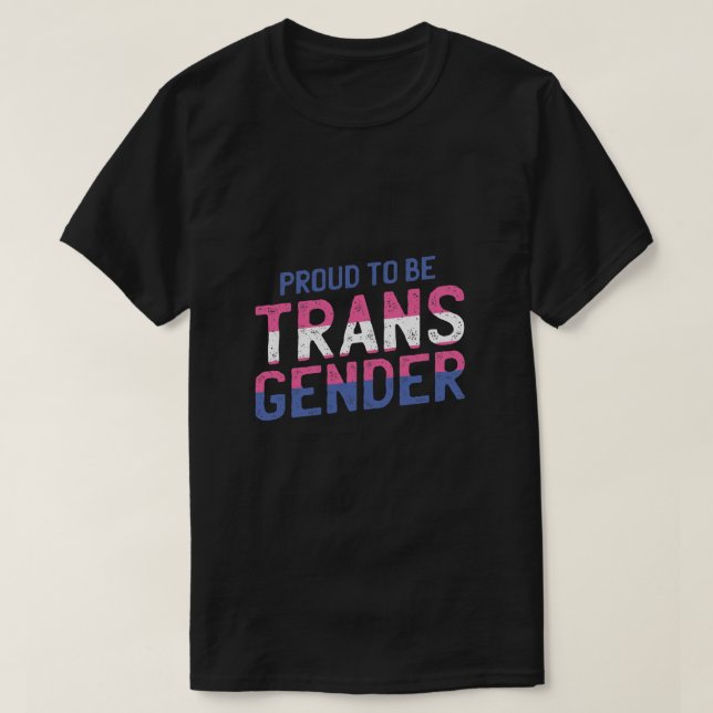 Proud To Be Transgender Flag Colours Pride Day T-Shirt (Design Front)