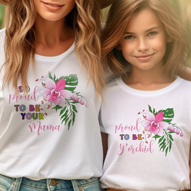 Proud to be Your Kid Funny y'Orchid Matching T-Shirt (Mommy and Me tees with Orchid pun .. mom and kid shirts sold separately)