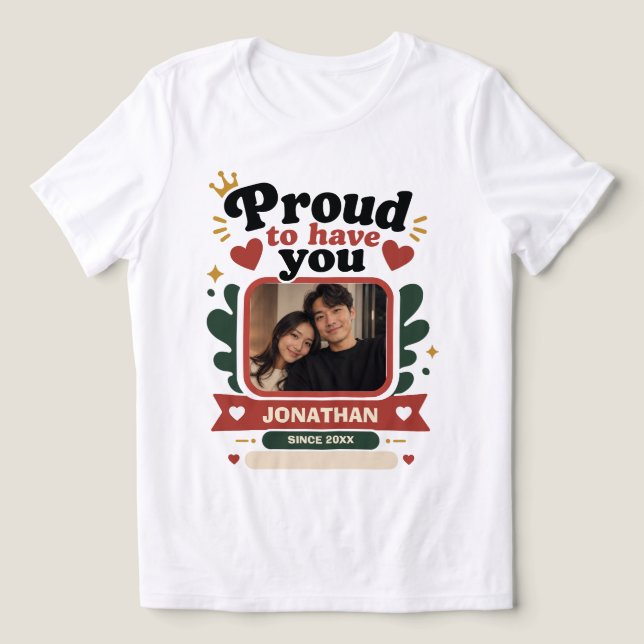 Proud to Have You Custom Tri-Blend Shirt (Design Front)