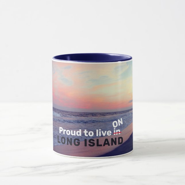 Proud to live In/On Long Island Mug (Center)