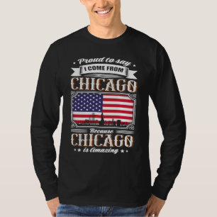 Proud To Say I Come From Chicago USA Flag T-Shirt