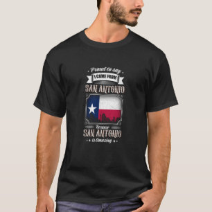 Proud To Say I Come From San Antonio Texas Flag T-Shirt