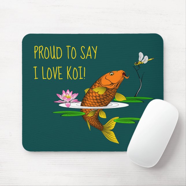 Proud to say I Love Koi! Customise Mouse Pad (With Mouse)