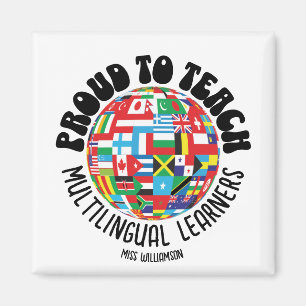 PROUD TO TEACH MULTILINGUAL LEARNERS ESL Teachers Magnet
