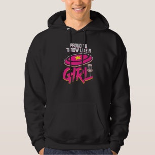 Proud To Throw Like A Girl Frisbee For Disc Golf Hoodie