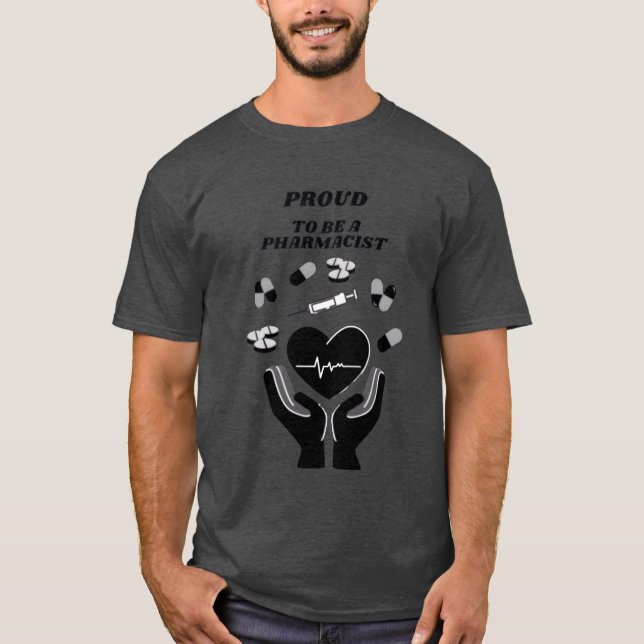 proud too be a pharmacist funny T-Shirt (Front)