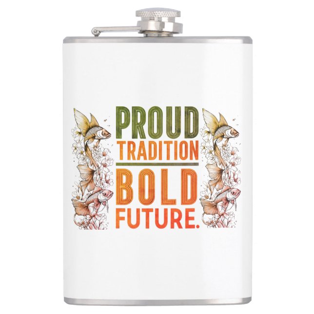 Proud Tradition, Bold Future Fish Border Design -  Hip Flask (Front)