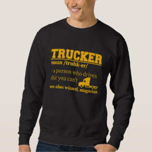 Proud Truck Driver Definition for Trucker Sweatshirt