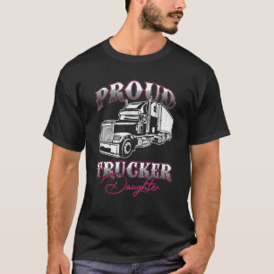 Proud Trucker Daughter Truck Driver Kid Child Fath T-Shirt