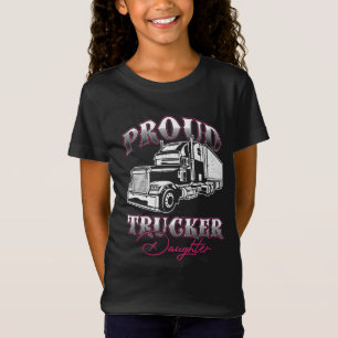 Proud Trucker Daughter Truck Driver Kid Child Fath T-Shirt