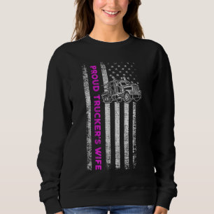 Proud Trucker's Wife - Patriotic Truck Driver Amer Sweatshirt