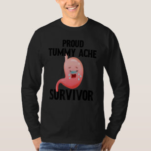 Proud Tummy ache survivor 1 T-Shirt