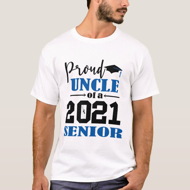 Proud Uncle of a 2021 Senior T-Shirt (Front)