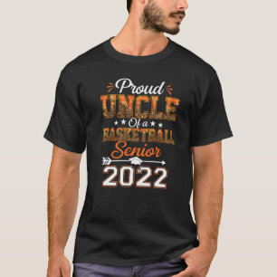 Proud Uncle Of A 2022 Senior Basketball Player Gra T-Shirt