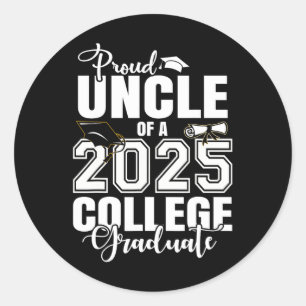 Proud Uncle Of A 2025 College Graduate Graduation Classic Round Sticker