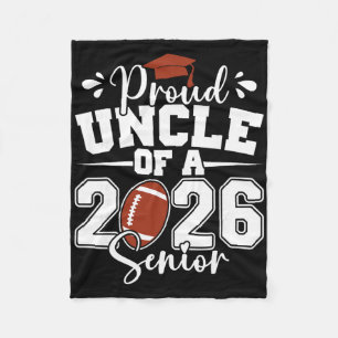 Proud Uncle Of A 2026 Senior Footll Graduation Fam Fleece Blanket