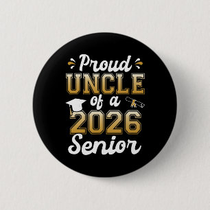 Proud Uncle Of A 2026 Senior Funny Graduate Cl Of  6 Cm Round Badge