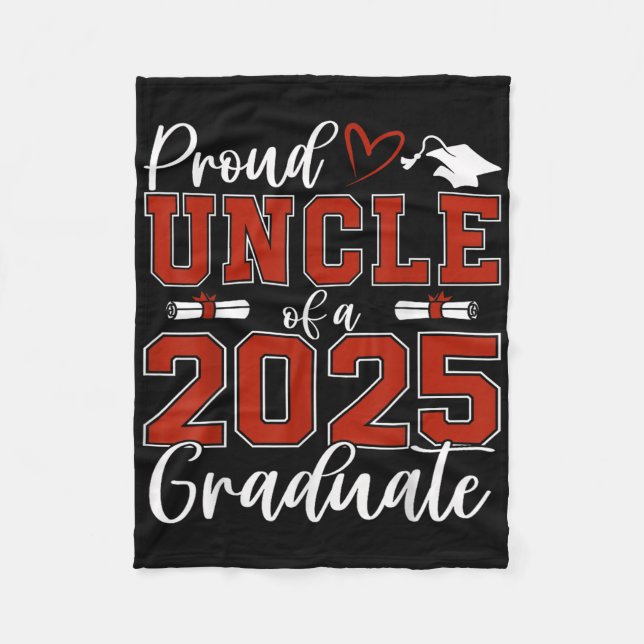 Proud Uncle Of A Cl Of 2025 Graduate Senior Gradua Fleece Blanket (Front)