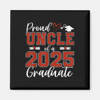 Proud Uncle Of A Cl Of 2025 Graduate Senior Gradua Magnet