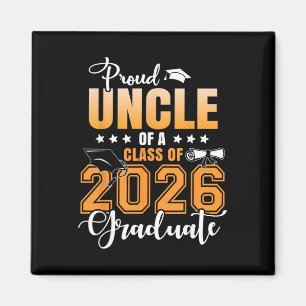 Proud Uncle Of A Cl Of 2026 Graduate Senior Gradua Magnet