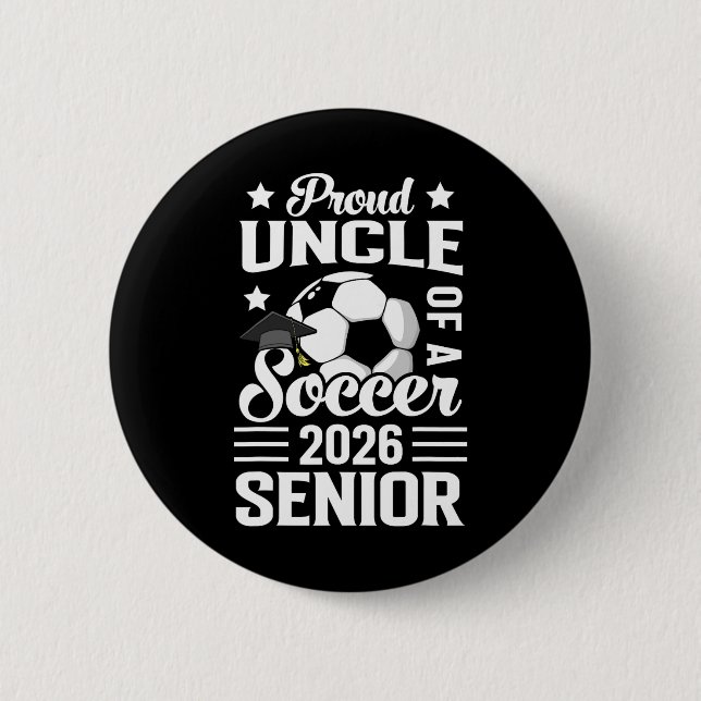 Proud Uncle Of A Soccer Senior 2026 Graduation  6 Cm Round Badge (Front)