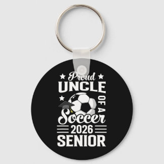 Proud Uncle Of A Soccer Senior 2026 Graduation  Key Ring