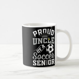 Proud Uncle Of A Soccer Senior Cl Of 2026 Graduati Coffee Mug