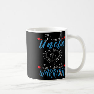 Proud Uncle Of A Type 1 Diabetes Warrior Awareness Coffee Mug
