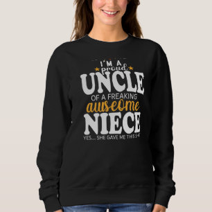 Proud Uncle Of Awesome Niece  For Uncle From Niece Sweatshirt