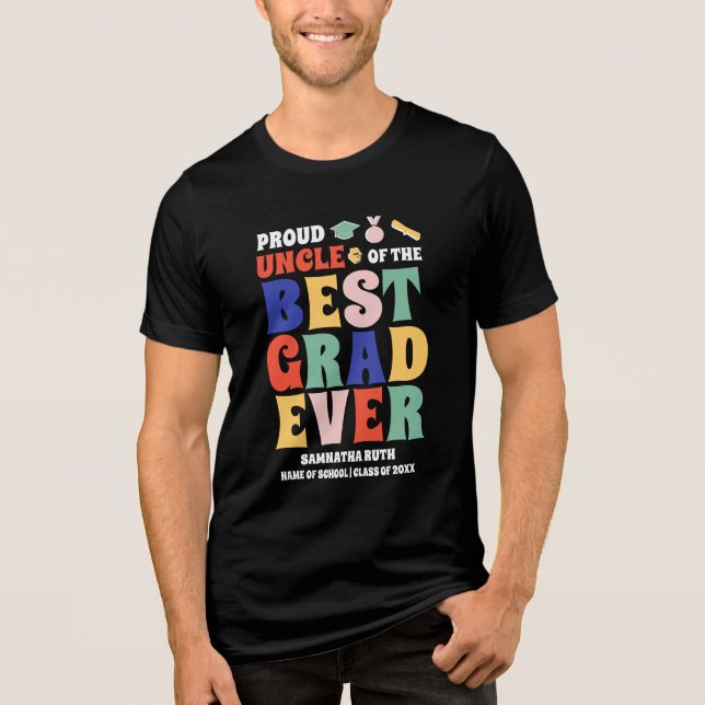Proud Uncle of the Best Grad Ever Tri-Blend Shirt (Front)