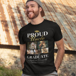 Proud Uncle of the Graduate T-Shirt<br><div class="desc">Showcase your pride and joy as your nephew or niece graduates with our specially designed black & gold graduation ceremony t-shirts. These tailor-made pieces, complete with a classic grad mortarboard design, five personal photos, the bold statement 'proud uncle of the graduate', and personalised with your grads name, place of study...</div>
