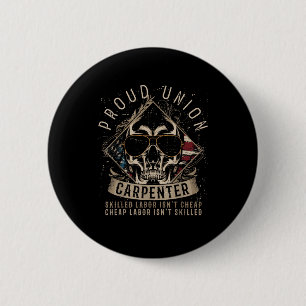 Proud Union Carpenter Skilled Labour Isn’t Cheap 6 Cm Round Badge