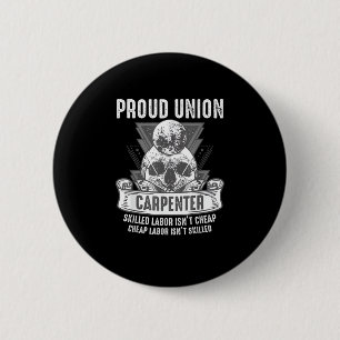 Proud Union Carpenter Skilled Labour Isn’t Cheap 6 Cm Round Badge