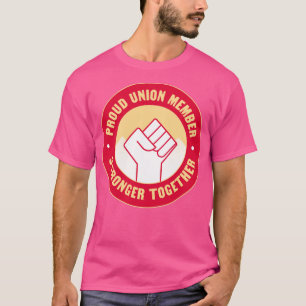 Proud Union Member Unionised Work T-Shirt
