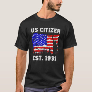 Proud US Citizen Est Since 1931 For New American T-Shirt