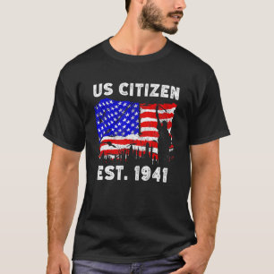 Proud US Citizen Est  Since 1941 For New American  T-Shirt