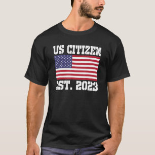 Proud US Citizenship Immigrant American New USA Ci T-Shirt