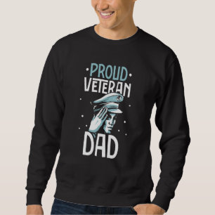 Proud Veteran Dad Usa Warrior Veterans Day Patriot Sweatshirt