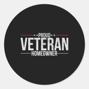 Proud Veteran Homeowner - New House Owner Military Classic Round Sticker
