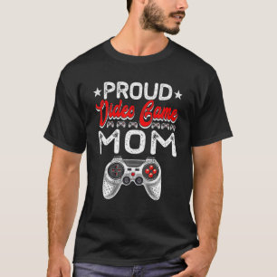 Proud Video Game Mummy Mother's Day Sport Lover Ma T-Shirt