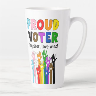 Proud Voter - Together, love wins! Latte Mug