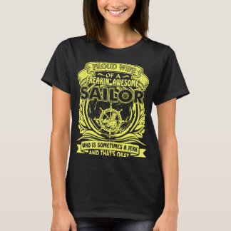 Proud Wife Freakin Awesome Sailor Sometimes Jerk T-Shirt