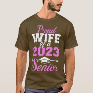Proud wife of a 2023 senior graduation class 1 T-Shirt