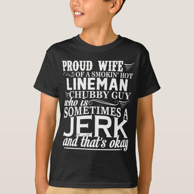 Proud Wife Of A Smokin' Hot Lineman T-Shirt (Front)