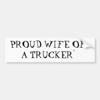 PROUD WIFE OF A TRUCKER' BUMPER STICKER