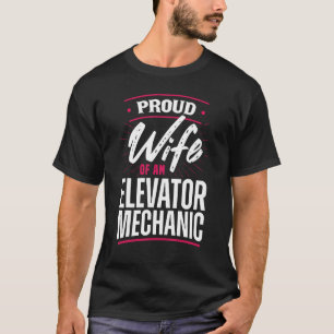 Proud Wife Of An Elevator Mechanic Technician Appa T-Shirt
